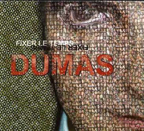 Dumas: Fixer Le Temps - COMPACT DISCS