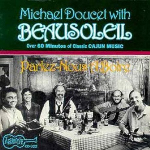 Beausoleil: Parlez Nous a Boire & More