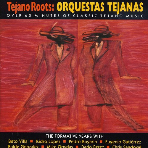 Tejano Roots: Orquestas Tejanas (1947-60) / Var: Tejano Roots: Orquestas Tejanas (1947-60) / Var