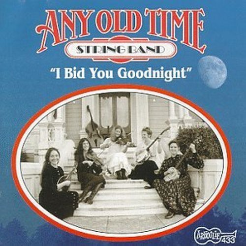 Any Old-Time String Band: I Bid You Goodnight