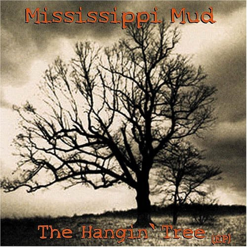 Mississippi Mud: Hangin Tree