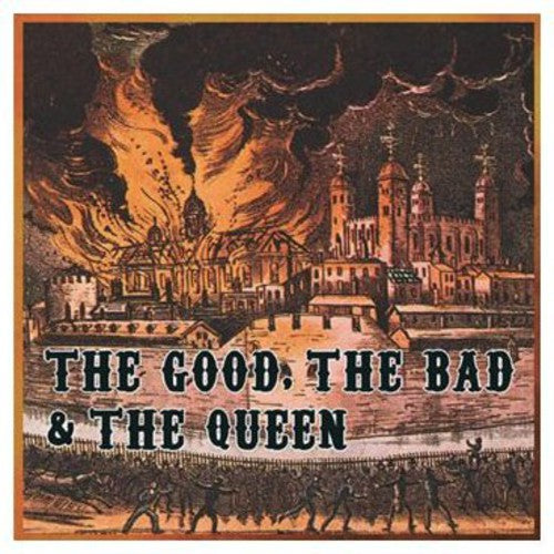 Good the Bad & the Queen: Good the Bad & the Queen