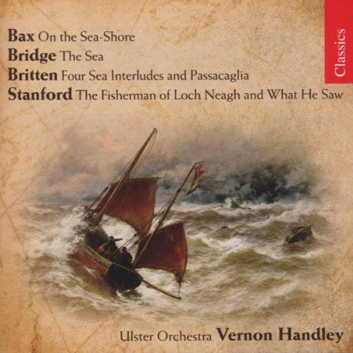 Bax / Bridge / Britten / Ulster Orch / Handley: Works of the Sea