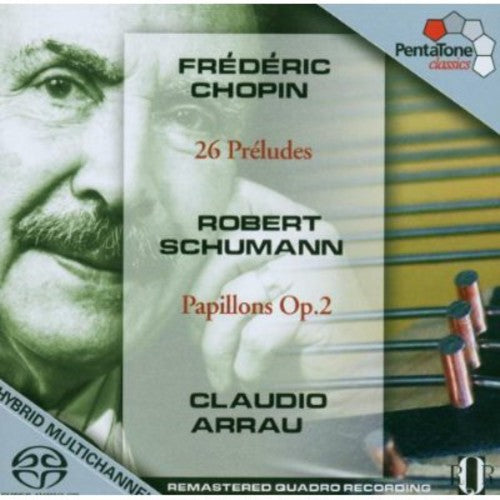 Chopin / Shumann / Arrau: Complete Preludes - SUPER-AUDIO CD