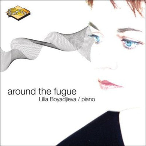 Bach / Mendelssohn / Bovadjieva: Around the Fugue