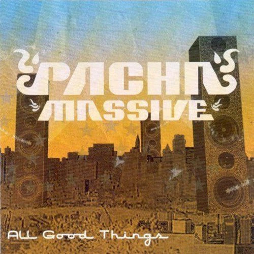 Pacha Massive: All Good Things - COMPACT DISCS