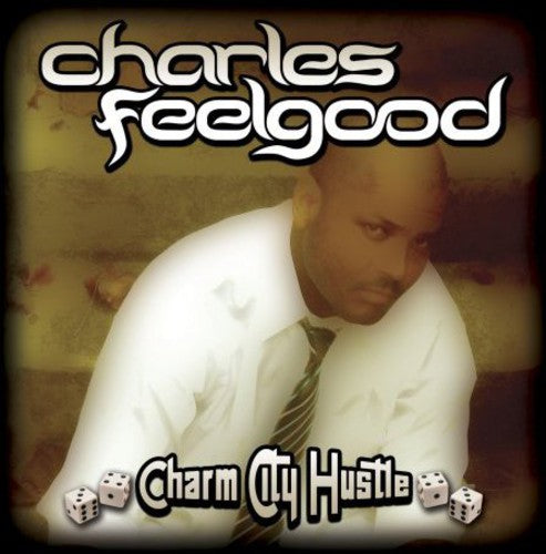 Feelgood, Charles: Charm City Hustle