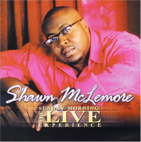 McLemore, Shawn: Sunday Morning: The Live Experience