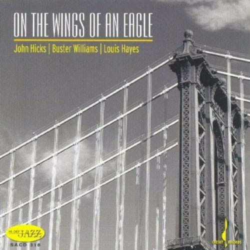 Hicks, John / Williams, Buster / Hayes, Louis: On the Wings of An Eagle - SUPER-AUDIO CD