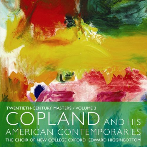 Copland / Choir of New College / Higginbottom: Copland & His American Contemporaries