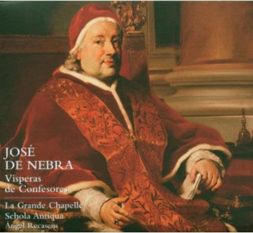 De Nebra / La Grande Chapelle / Recasens: Visperas de Confesores