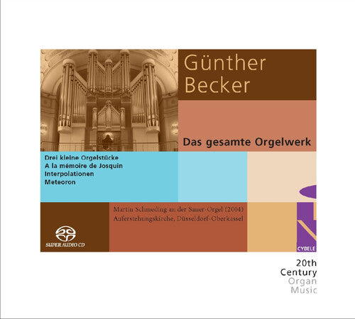 Becker / Schmeding / Roderburg: Complete Organ Works - SUPER-AUDIO CD