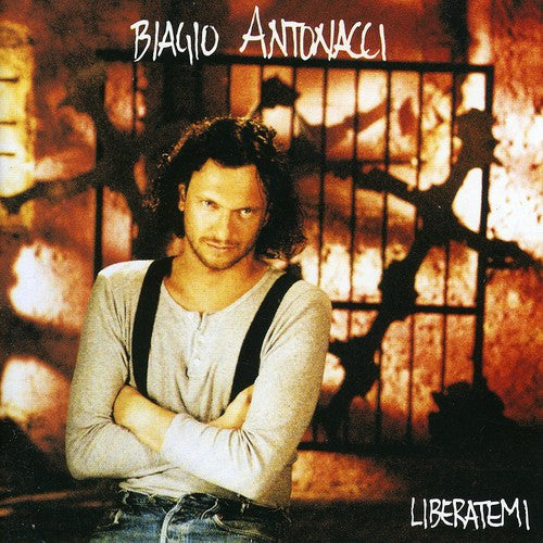 Antonacci, Biagio: Liberatemi