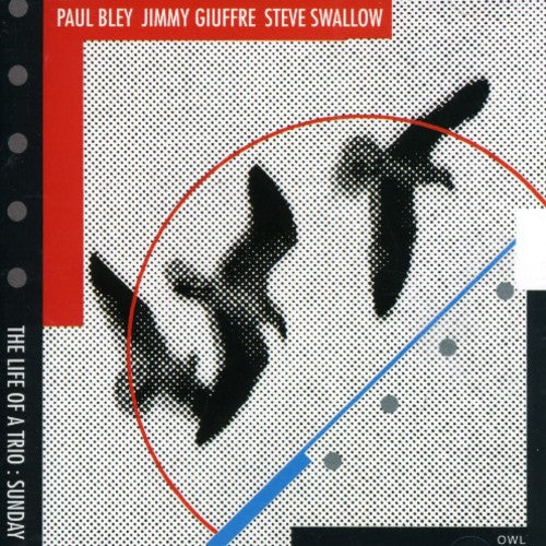 Bley, Paul / Giuffre, Jimmy / Swallow, Steve: The Life Of A Trio Sunday