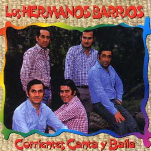 Los Hermanos Barrios: Corrientes Canta y Baila