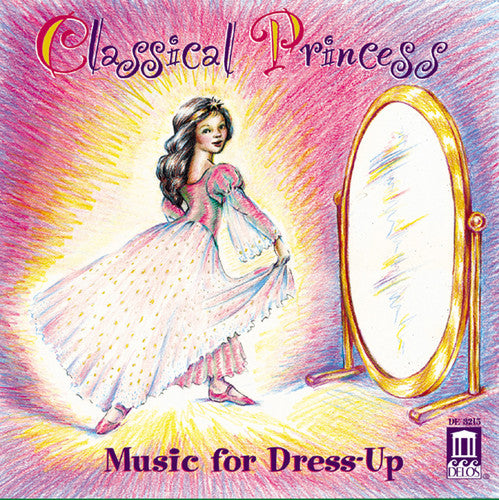 Classical Princess:Music for Dress Up / Various: Classical Princess:music For Dress Up / Various