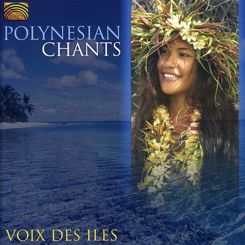 Voix Des Iles: Polynesian Chants