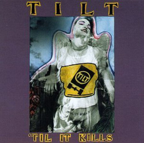 Tilt: Tilt : Til It Kills - COMPACT DISCS