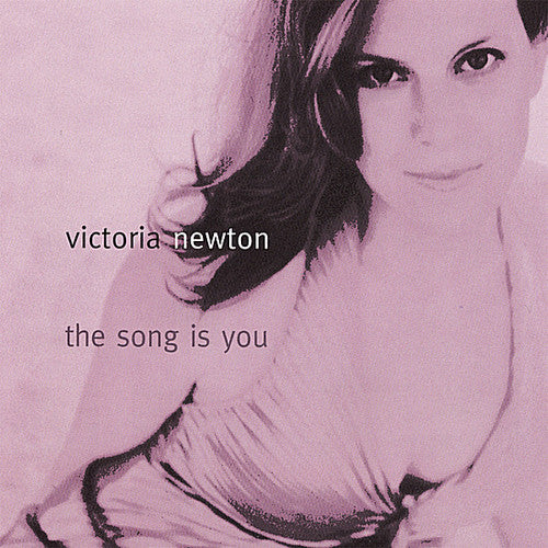 Victoria Newton: The Song Is You - COMPACT DISCS