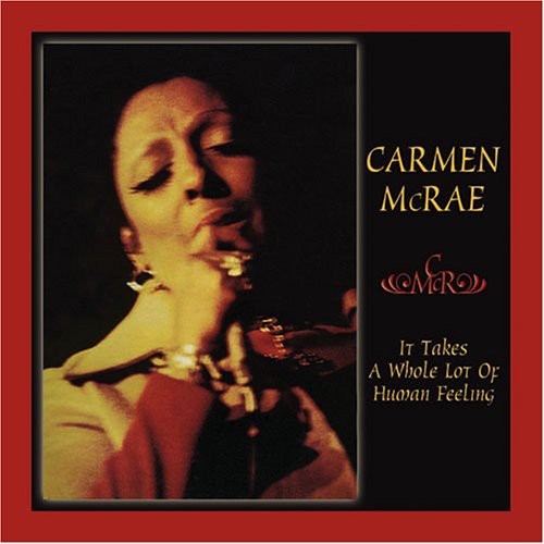 McRae, Carmen: It Take a Whole Lot of Human