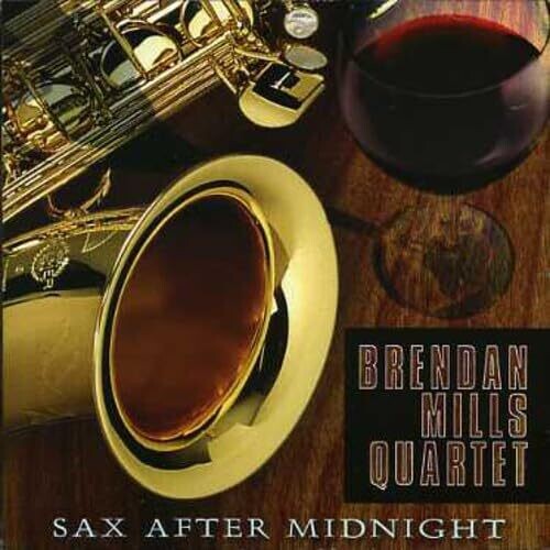 Mills Brendan: Sax After Midnight - COMPACT DISCS