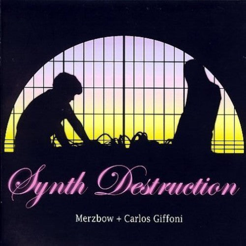 Merzbow / Giffoni, Carlos: Synth Destruction