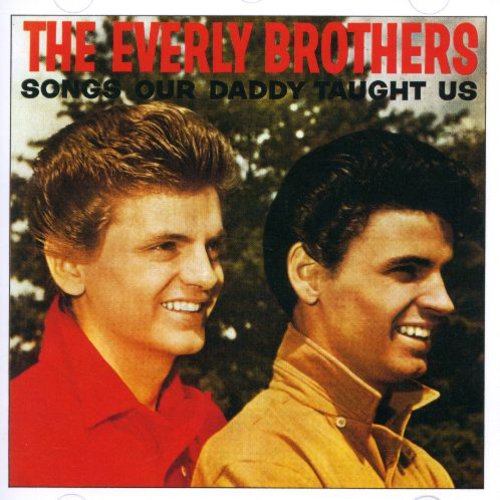 Everly Brothers: Songs Our Daddy Taught Us