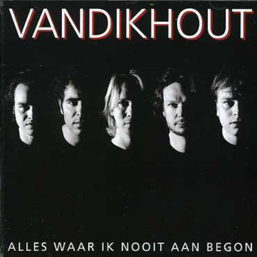 Van Dik Hout: Alles Waar Ik Nooit Aan B