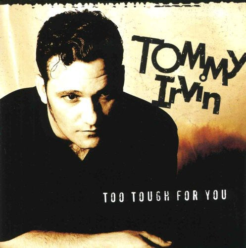 Irvin, Tommy: Too Tough for You
