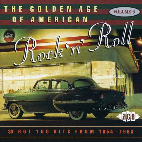 Golden Age of American Rock N Roll 6 / Various: Golden Age of American Rock N Roll 6 30 Hot 100 Hits From 1954-1963 / Various