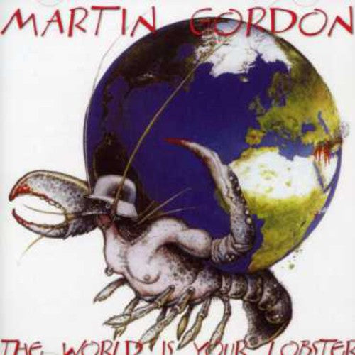 Martin Gordon: World Is My Lobster - COMPACT DISCS