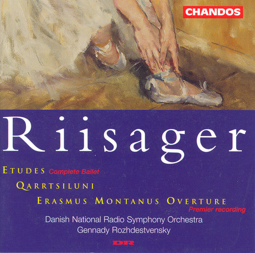 Riisager / Rozhdestvensky / Danish Nat'L Radio Sym: Etudes / Qarrtsiluni / Erasmus Montanus Overture