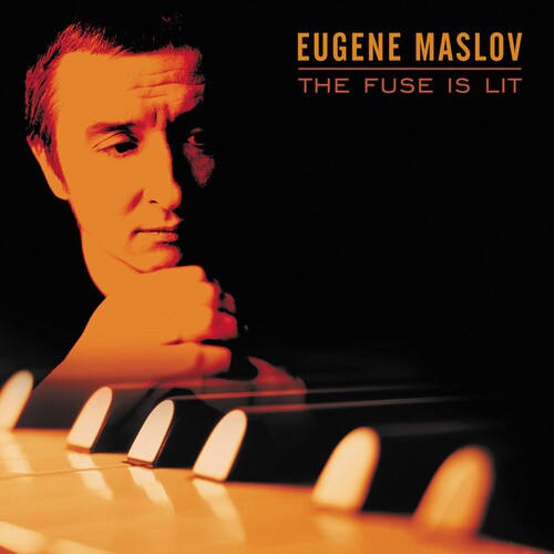 Maslov, Eugene: Fuse Is Lit