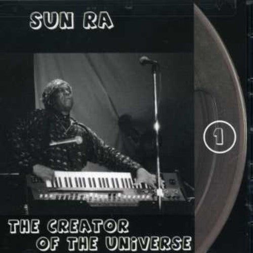 Sun Ra: The Creator Of The Universe