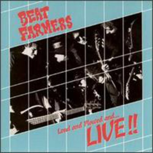 Beat Farmers: Loud Plowed & Live