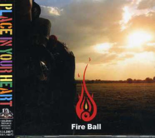 Fire Ball: Place in Your Heart
