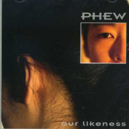 Phew: Our Likeness - COMPACT DISCS