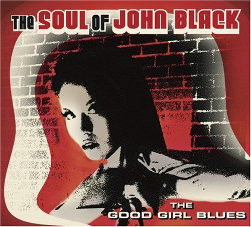 Soul of John Black: The Good Girl Blues