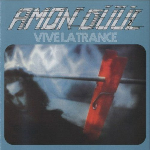 Amon Duul II: Vive La Trance