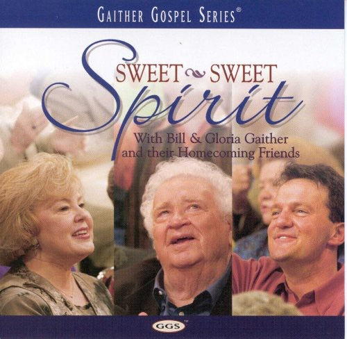Bill & Gloria Gaither: Sweet Sweet Spirit - COMPACT DISCS