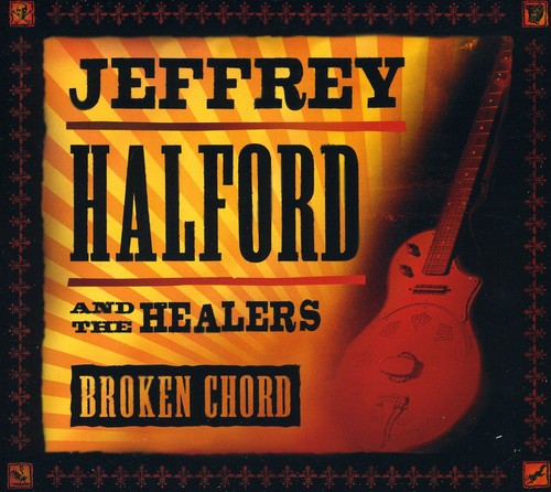 Halford, Jeffrey & the Healers: Broken Chord