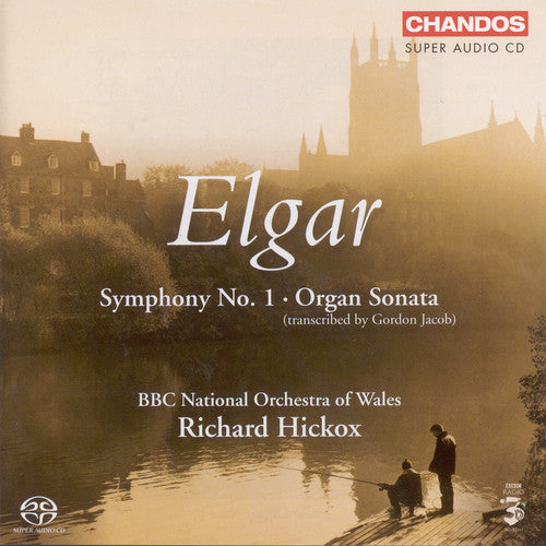 Elgar / BBC Nat'L Orchestra of Wales / Hickox: Symphony 1 Organ Sonata - SUPER-AUDIO CD