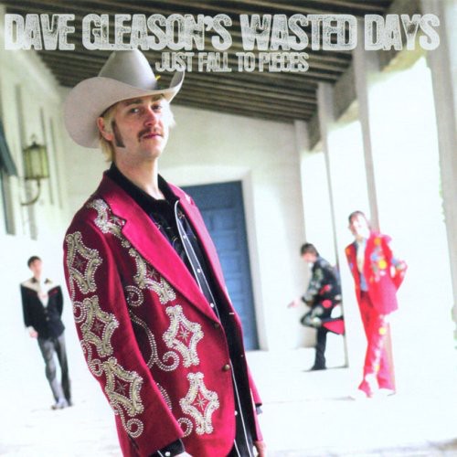 Gleason, Dave Wasted Days: Just Fall to Pieces