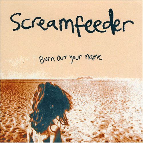 Screamfeeder: Burn Out Your Name