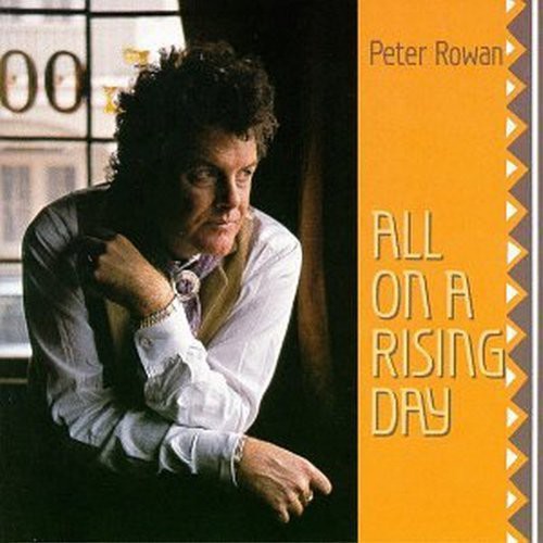 Rowan, Peter: All on a Rising Day