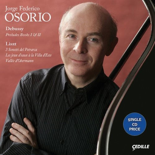 Osorio, Jorge Federico: Plays Debussy & Liszt