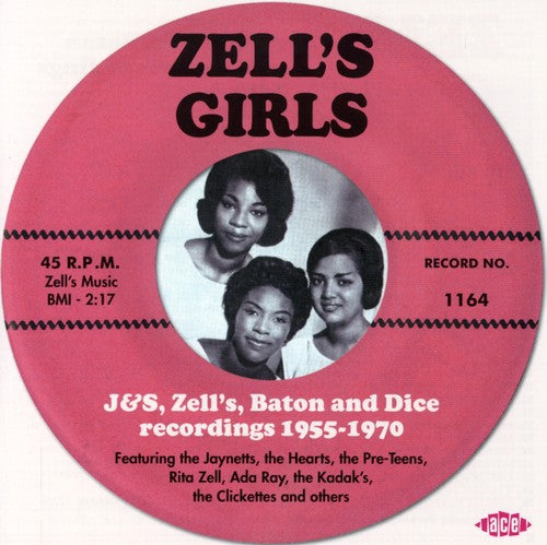 Zell's Girls: J&S, Zell's, Baton and Dice Recordings 1955-1970