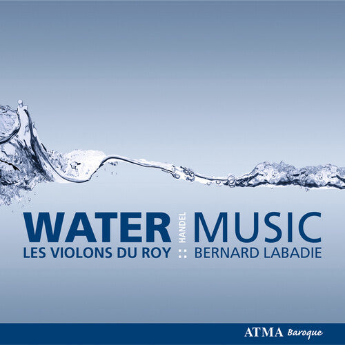 Bernard Labadie: Water Music - COMPACT DISCS