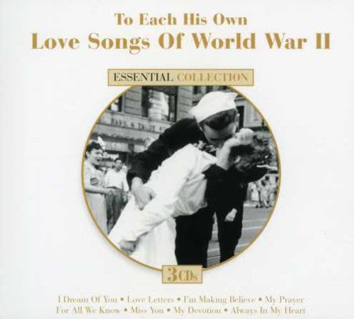 Love Songs of World War II: To Each His Own / Var: Love Songs Of World War Ii: To Each His Own (Various Artists)