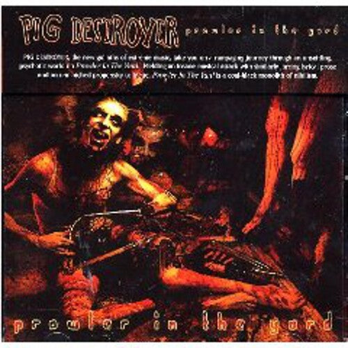 Pig Destroyer: Prowler in the Yard